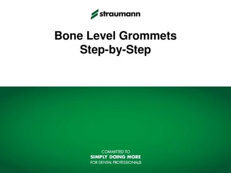 Bone Level Grommets Step-by-Step