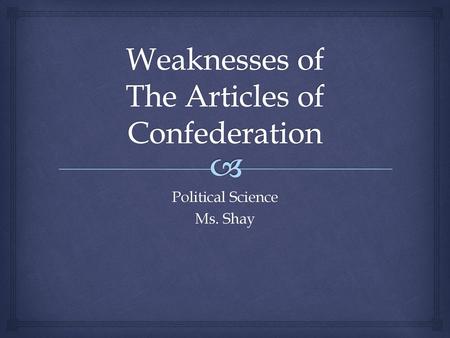 Weaknesses of The Articles of Confederation