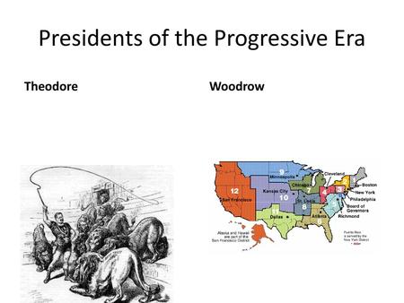 Presidents of the Progressive Era