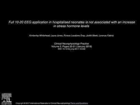 Full 10-20 EEG application in hospitalised neonates is not associated with an increase in stress hormone levels  Kimberley Whitehead, Laura Jones, Pureza.