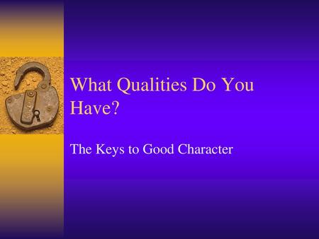 What Qualities Do You Have?