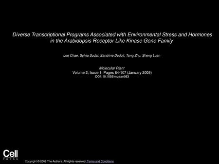 Diverse Transcriptional Programs Associated with Environmental Stress and Hormones in the Arabidopsis Receptor-Like Kinase Gene Family  Lee Chae, Sylvia.