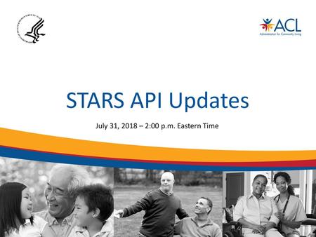 STARS API Updates July 31, 2018 – 2:00 p.m. Eastern Time.