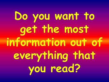 Then you need to understand what the words are telling you.