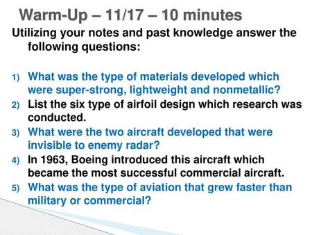 Warm-Up – 11/17 – 10 minutes Utilizing your notes and past knowledge answer the following questions: What was the type of materials developed which were.