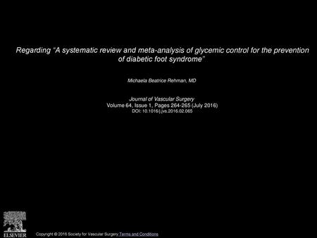 Regarding “A systematic review and meta-analysis of glycemic control for the prevention of diabetic foot syndrome”  Michaela Beatrice Rehman, MD  Journal.