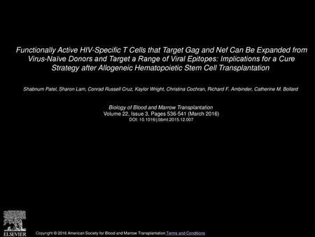 Functionally Active HIV-Specific T Cells that Target Gag and Nef Can Be Expanded from Virus-Naïve Donors and Target a Range of Viral Epitopes: Implications.