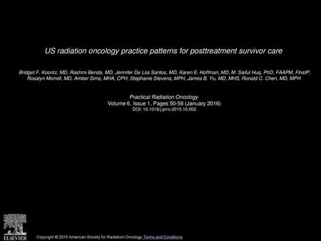 US radiation oncology practice patterns for posttreatment survivor care  Bridget F. Koontz, MD, Rashmi Benda, MD, Jennifer De Los Santos, MD, Karen E.