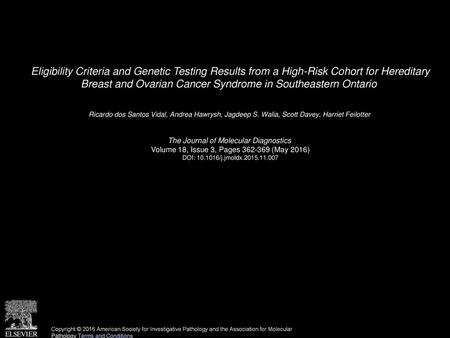 Eligibility Criteria and Genetic Testing Results from a High-Risk Cohort for Hereditary Breast and Ovarian Cancer Syndrome in Southeastern Ontario  Ricardo.