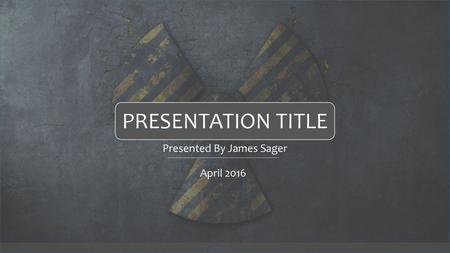 Presented By James Sager