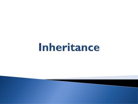 Inheritance.