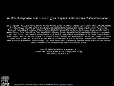 Treatment responsiveness of phenotypes of symptomatic airways obstruction in adults  James Fingleton, PhD, Justin Travers, MBChB, Mathew Williams, Dip.