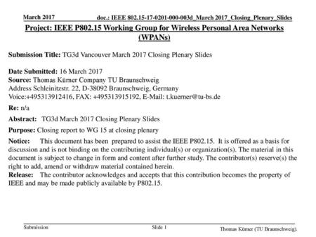 March 2017 Project: IEEE P802.15 Working Group for Wireless Personal Area Networks (WPANs) Submission Title: TG3d Vancouver March 2017 Closing Plenary.