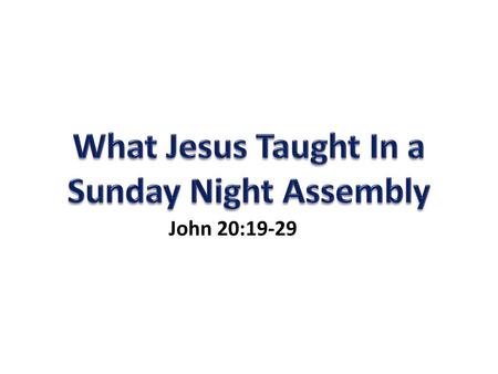 What Jesus Taught In a Sunday Night Assembly