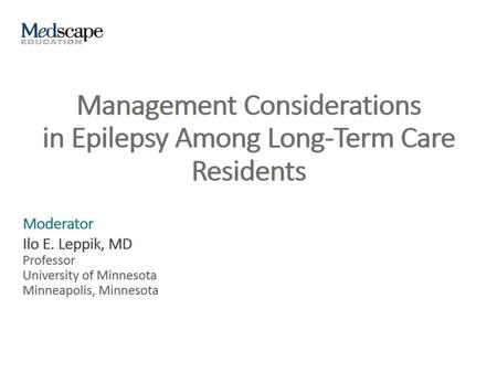 Management Considerations in Epilepsy Among Long-Term Care Residents