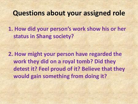 Questions about your assigned role