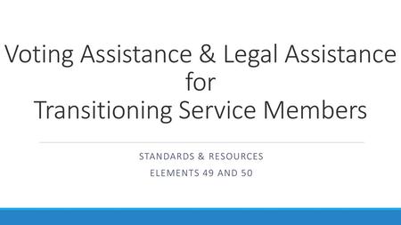 Voting Assistance & Legal Assistance for Transitioning Service Members