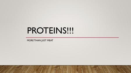 Proteins!!! More than just meat.