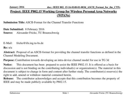 January 2016 Project: IEEE P802.15 Working Group for Wireless Personal Area Networks (WPANs) Submission Title: ASCII-Format for the Channel Transfer Functions.