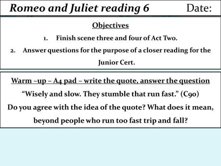 Romeo and Juliet reading 6 Date: