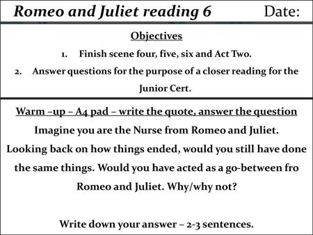 Romeo and Juliet reading 6 Date: