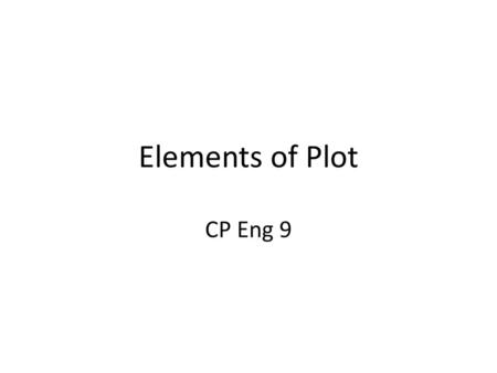 Elements of Plot CP Eng 9.