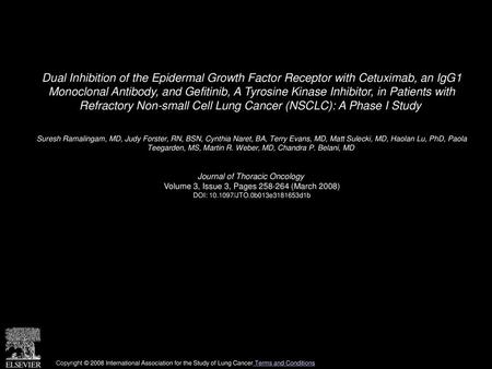 Dual Inhibition of the Epidermal Growth Factor Receptor with Cetuximab, an IgG1 Monoclonal Antibody, and Gefitinib, A Tyrosine Kinase Inhibitor, in Patients.