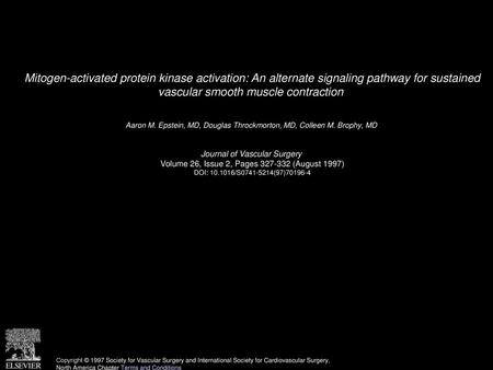 Mitogen-activated protein kinase activation: An alternate signaling pathway for sustained vascular smooth muscle contraction  Aaron M. Epstein, MD, Douglas.