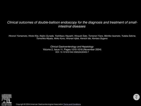 Clinical outcomes of double-balloon endoscopy for the diagnosis and treatment of small- intestinal diseases  Hironori Yamamoto, Hiroto Kita, Keijiro Sunada,