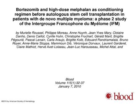 Bortezomib and high-dose melphalan as conditioning regimen before autologous stem cell transplantation in patients with de novo multiple myeloma: a phase.