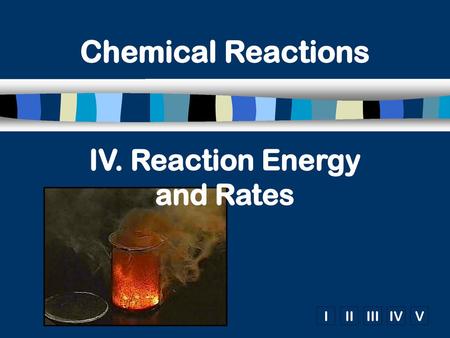 IV. Reaction Energy and Rates