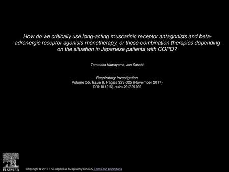 How do we critically use long-acting muscarinic receptor antagonists and beta- adrenergic receptor agonists monotherapy, or these combination therapies.