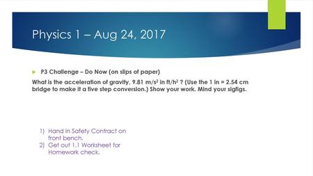 Physics 1 – Aug 24, 2017 P3 Challenge – Do Now (on slips of paper)