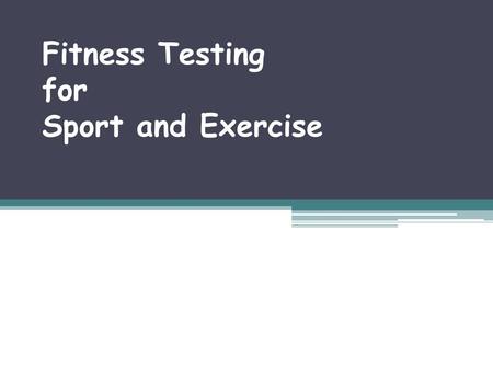 Fitness Testing for Sport and Exercise