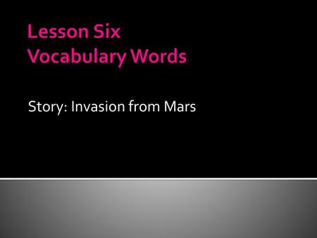 Lesson Six Vocabulary Words