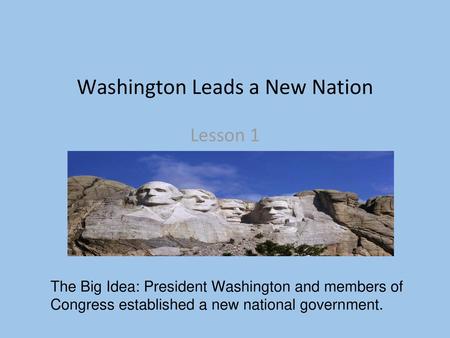 Washington Leads a New Nation