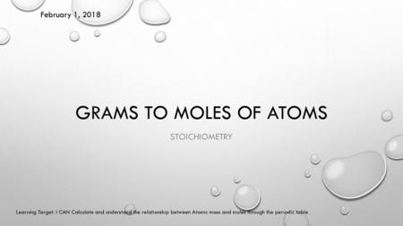 Grams to Moles of Atoms Stoichiometry February 1, 2018