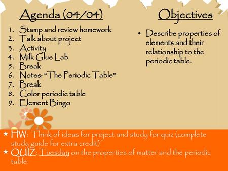 Agenda (04/04) Objectives Stamp and review homework Talk about project