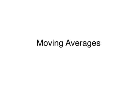 Moving Averages.