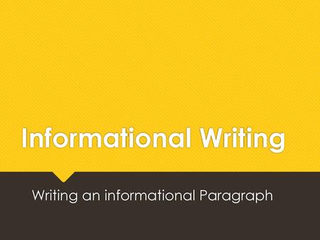 Informational Writing