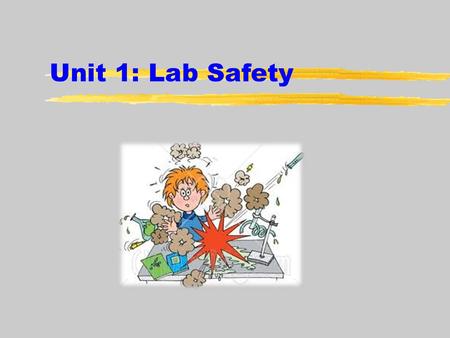 Unit 1: Lab Safety.