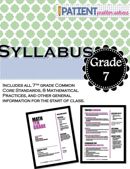 Syllabus Grade 7 Includes all 7th grade Common Core Standards, 8 Mathematical Practices, and other general information for the start of class.