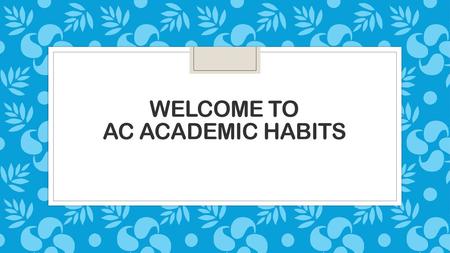 Welcome to AC Academic Habits