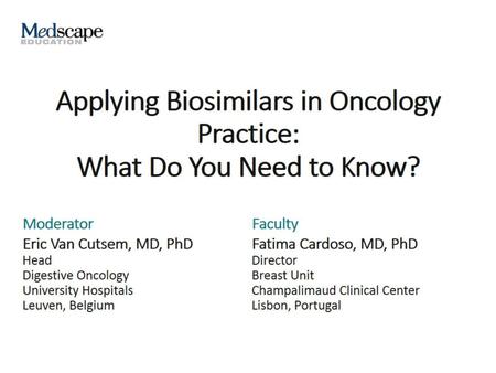 Applying Biosimilars in Oncology Practice: What Do You Need to Know?