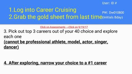 Log into Career Cruising Grab the gold sheet from last time