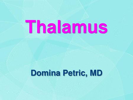 Thalamus Domina Petric, MD