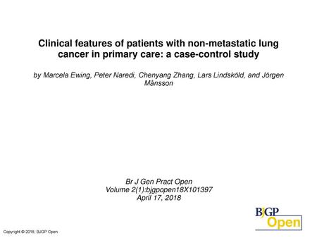 Clinical features of patients with non-metastatic lung cancer in primary care: a case-control study by Marcela Ewing, Peter Naredi, Chenyang Zhang, Lars.