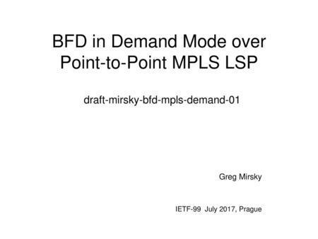 Greg Mirsky IETF-99 July 2017, Prague