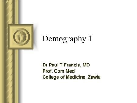 Dr Paul T Francis, MD Prof. Com Med College of Medicine, Zawia