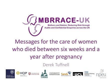 The women who died: UK Messages for the care of women who died between six weeks and a year after pregnancy.